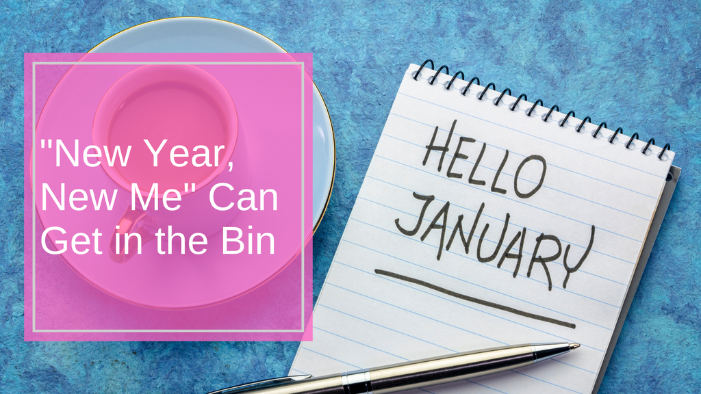 "Neues Jahr, neues Ich" kann in die Tonne - Verabschiede dich von dem Druck im Januar
